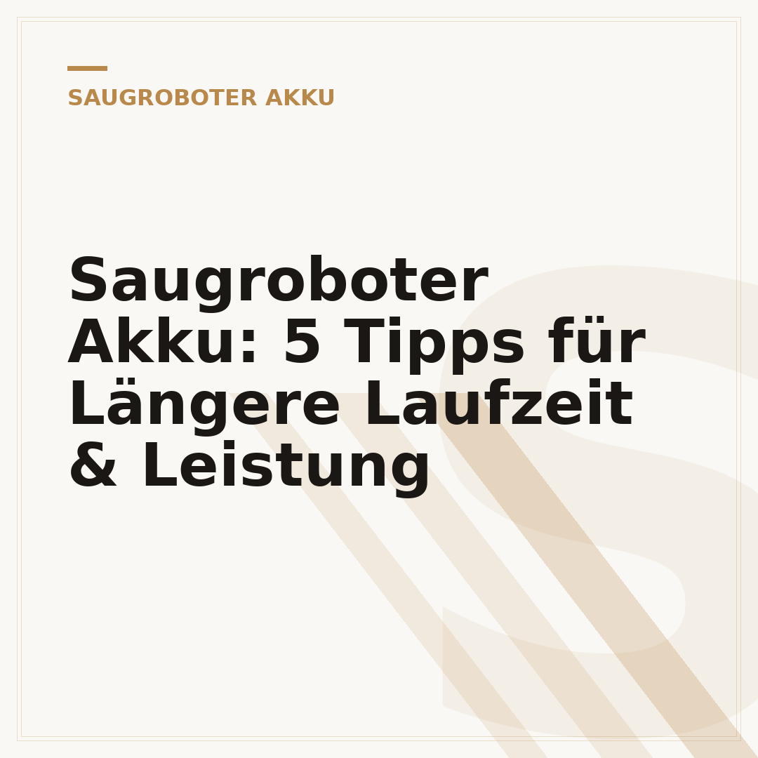 Saugroboter Akku: 5 Tipps für Längere Laufzeit & Leistung
