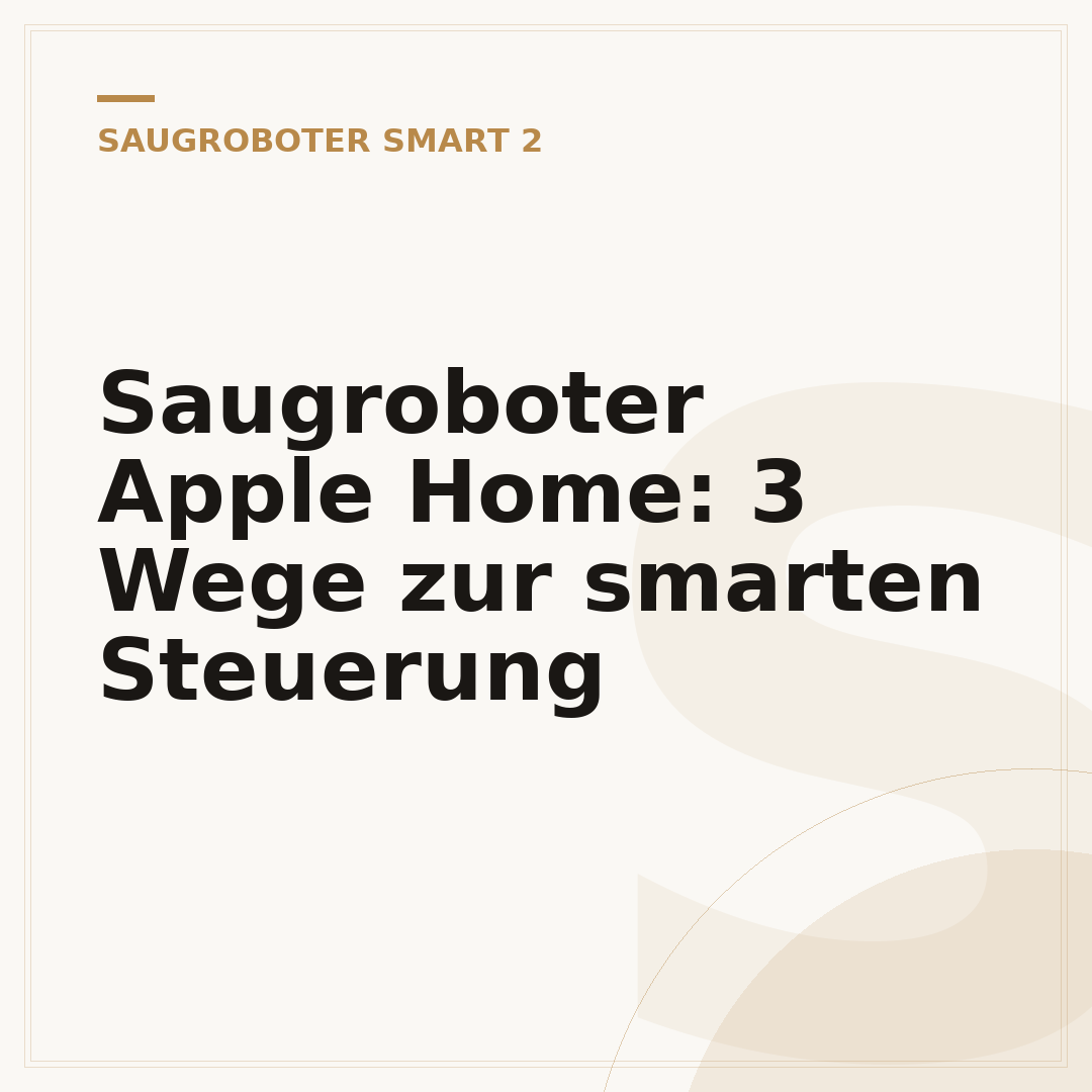 Saugroboter Apple Home: 3 Wege zur smarten Steuerung