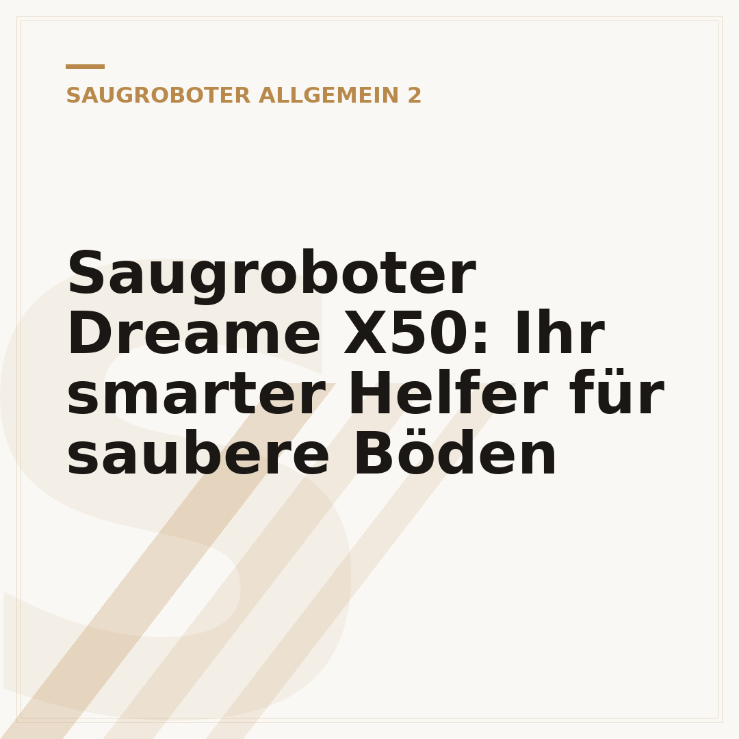 Saugroboter Dreame X50: Ihr smarter Helfer für saubere Böden