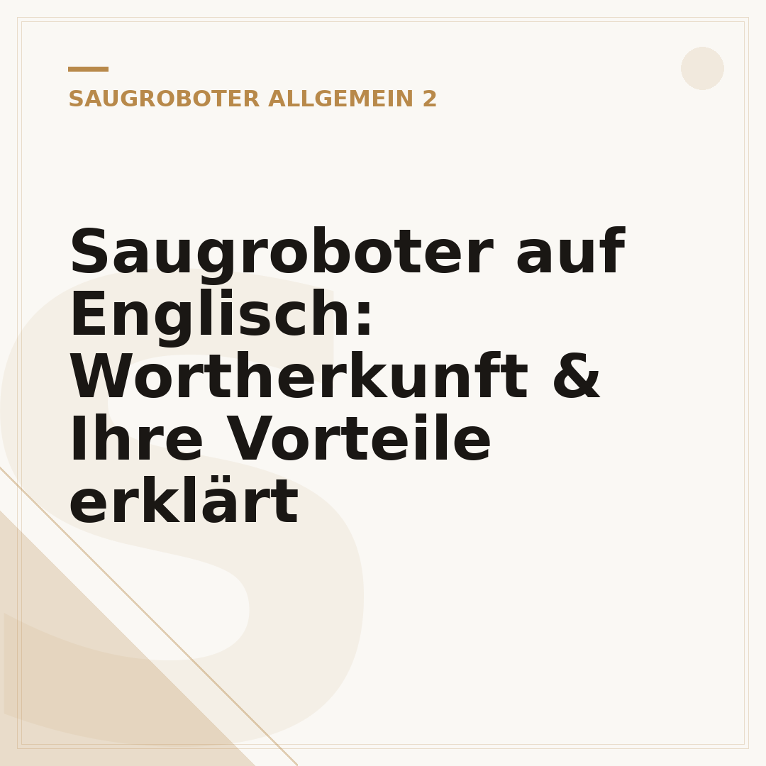 Saugroboter auf Englisch: Wortherkunft & Ihre Vorteile erklärt