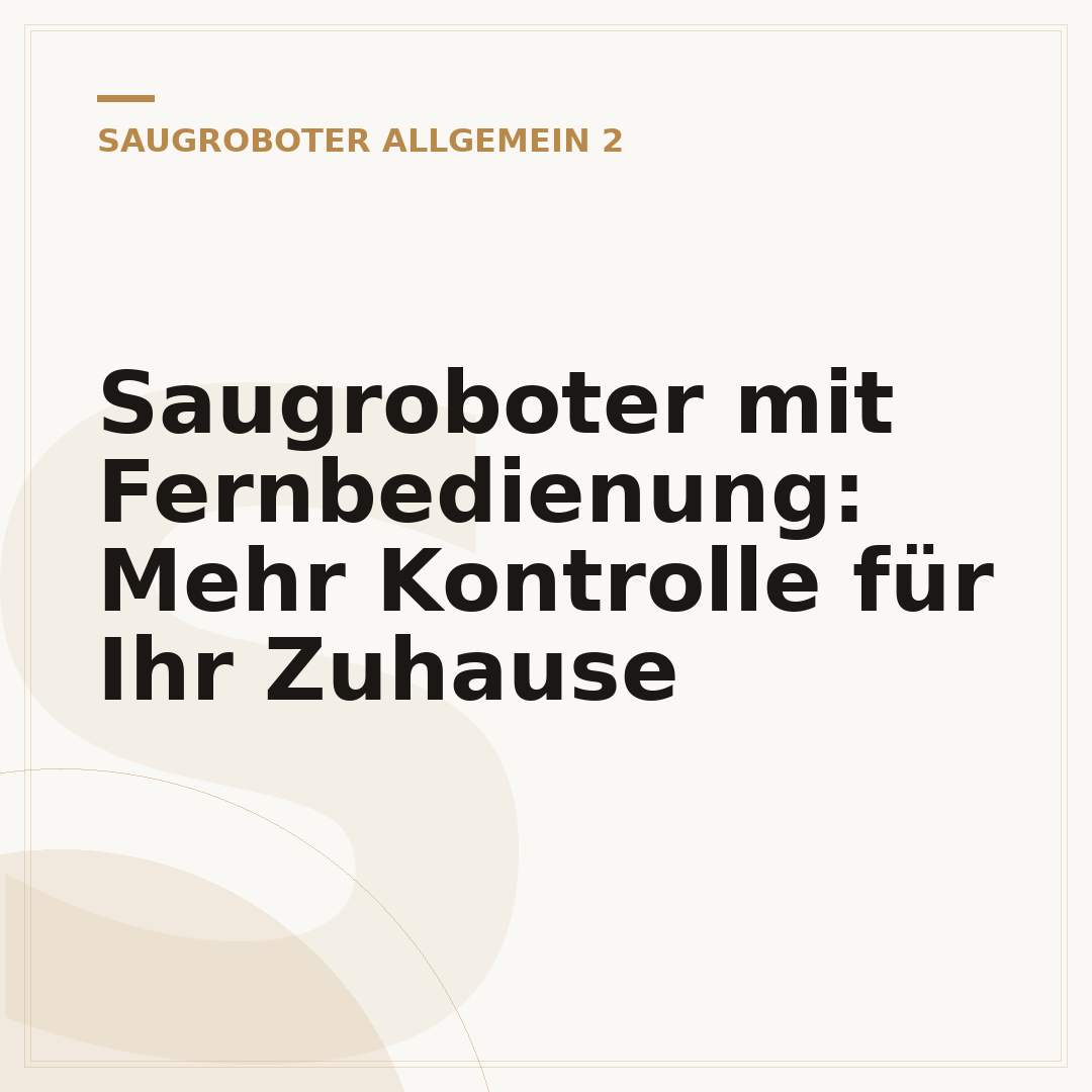Saugroboter mit Fernbedienung: Mehr Kontrolle für Ihr Zuhause