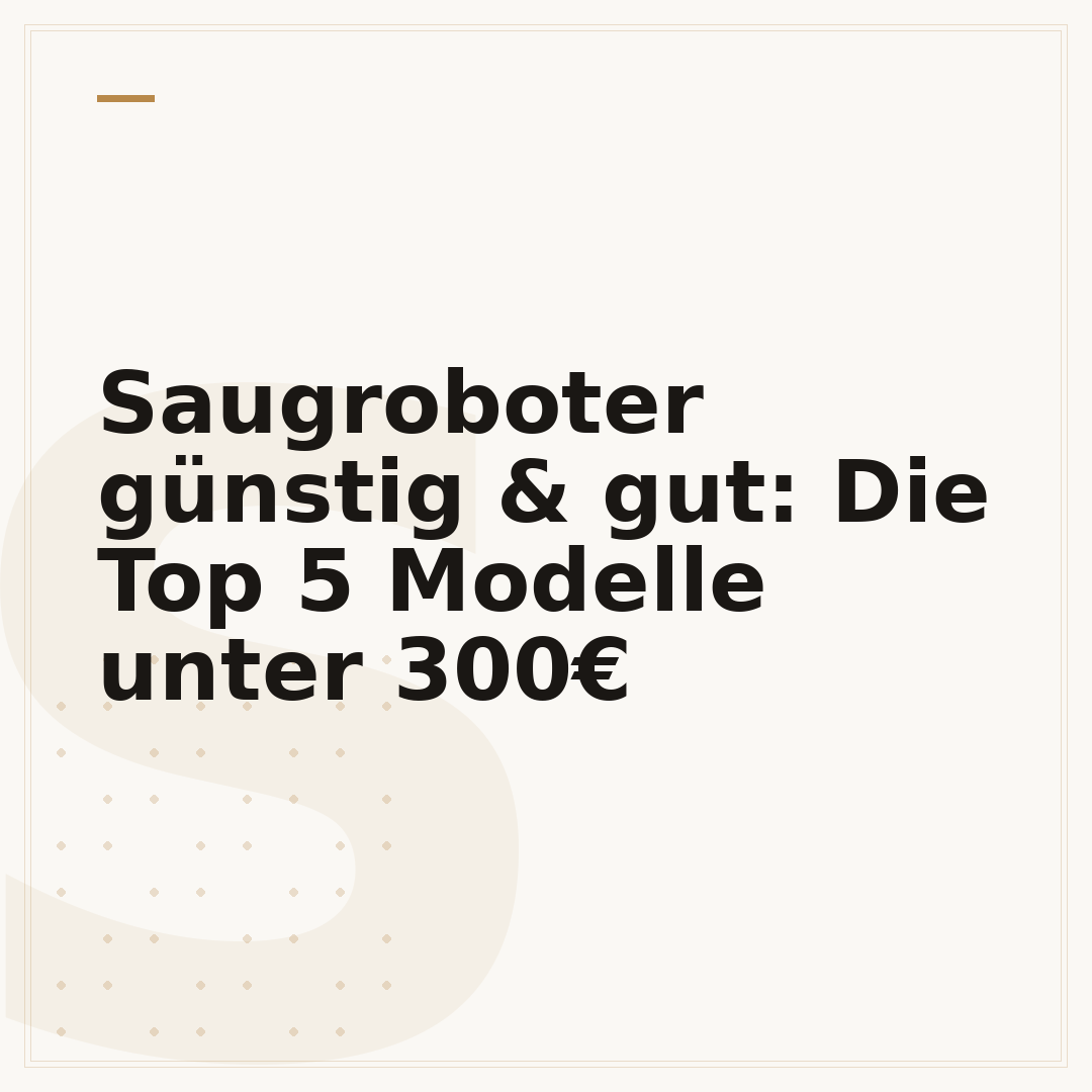 Saugroboter günstig & gut: Die Top 5 Modelle unter 300€