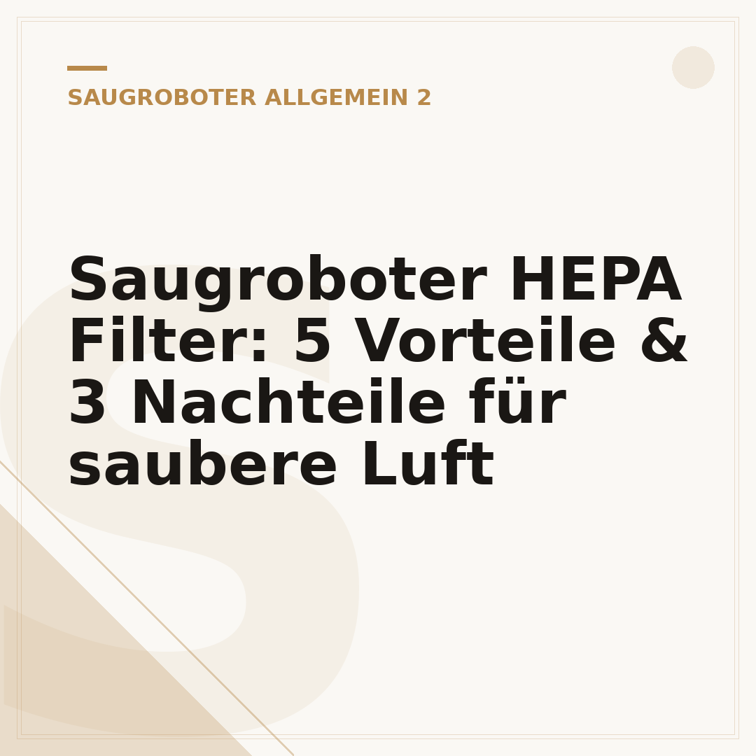 Saugroboter HEPA Filter: 5 Vorteile & 3 Nachteile für saubere Luft