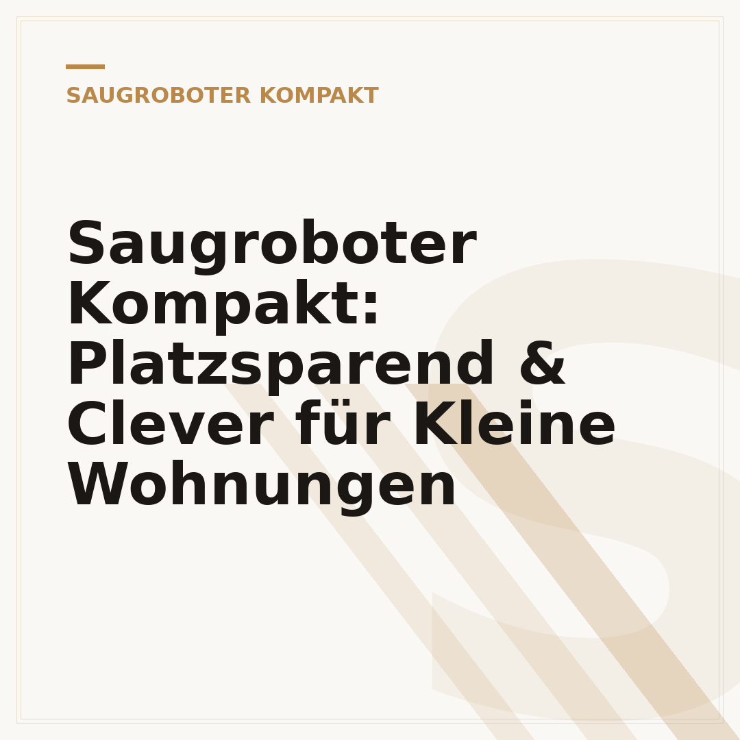 Saugroboter Kompakt: Platzsparend & Clever für Kleine Wohnungen