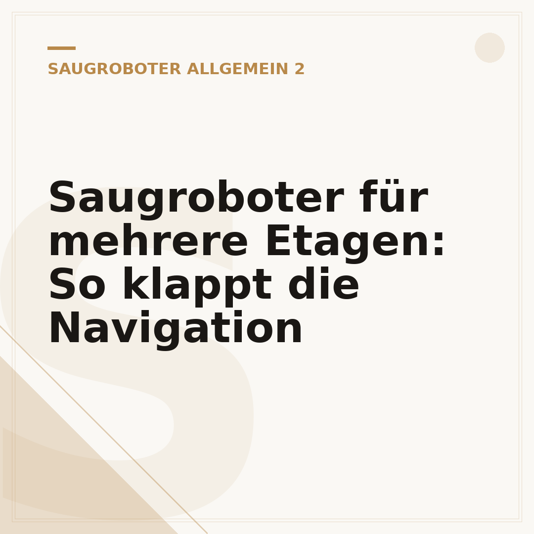 Saugroboter für mehrere Etagen: So klappt die Navigation