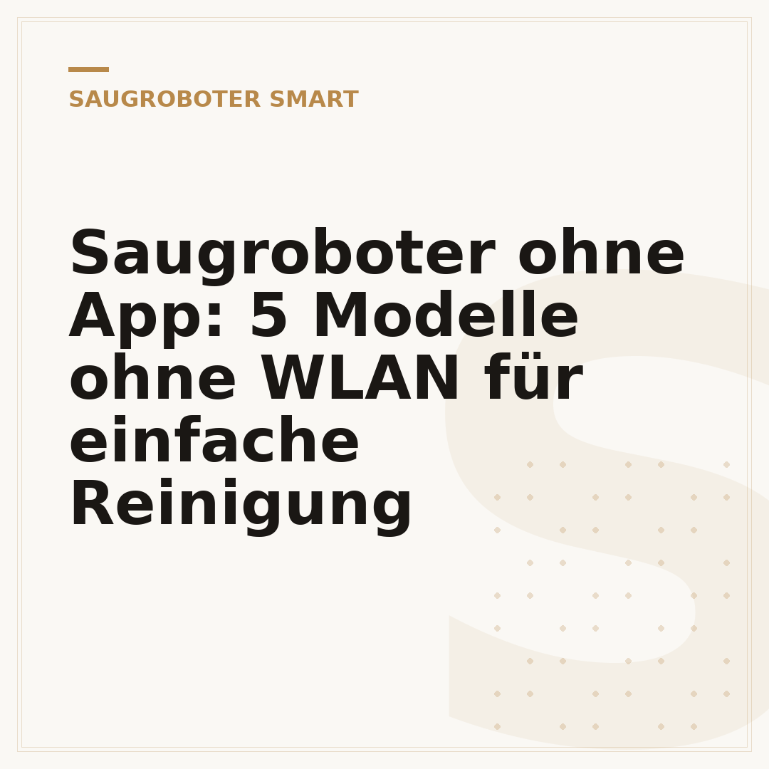 Saugroboter ohne App: 5 Modelle ohne WLAN für einfache Reinigung