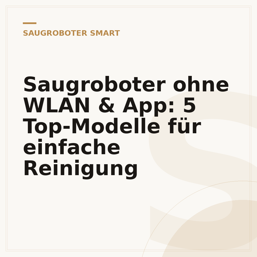 Saugroboter ohne WLAN & App: 5 Top-Modelle für einfache Reinigung