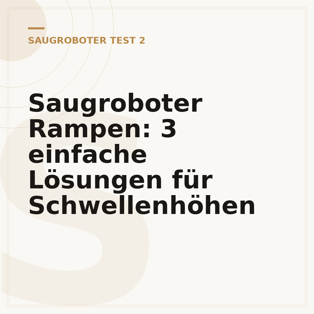 Saugroboter Rampen: 3 einfache Lösungen für Schwellenhöhen