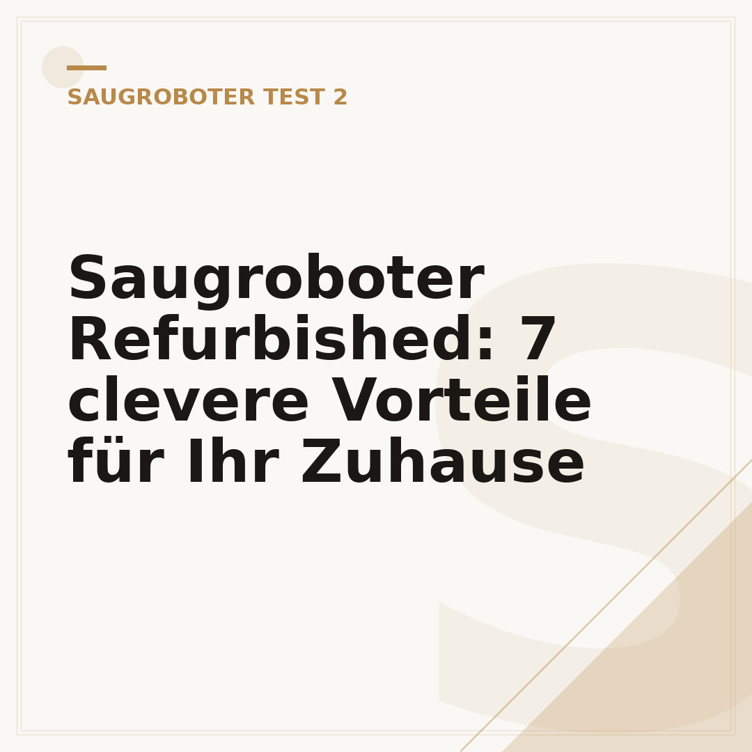 Saugroboter Refurbished: 7 clevere Vorteile für Ihr Zuhause