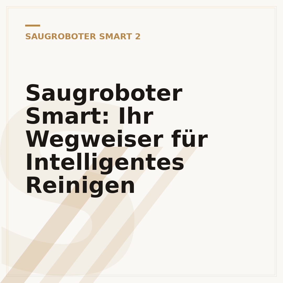 Saugroboter Smart: Ihr Wegweiser für Intelligentes Reinigen
