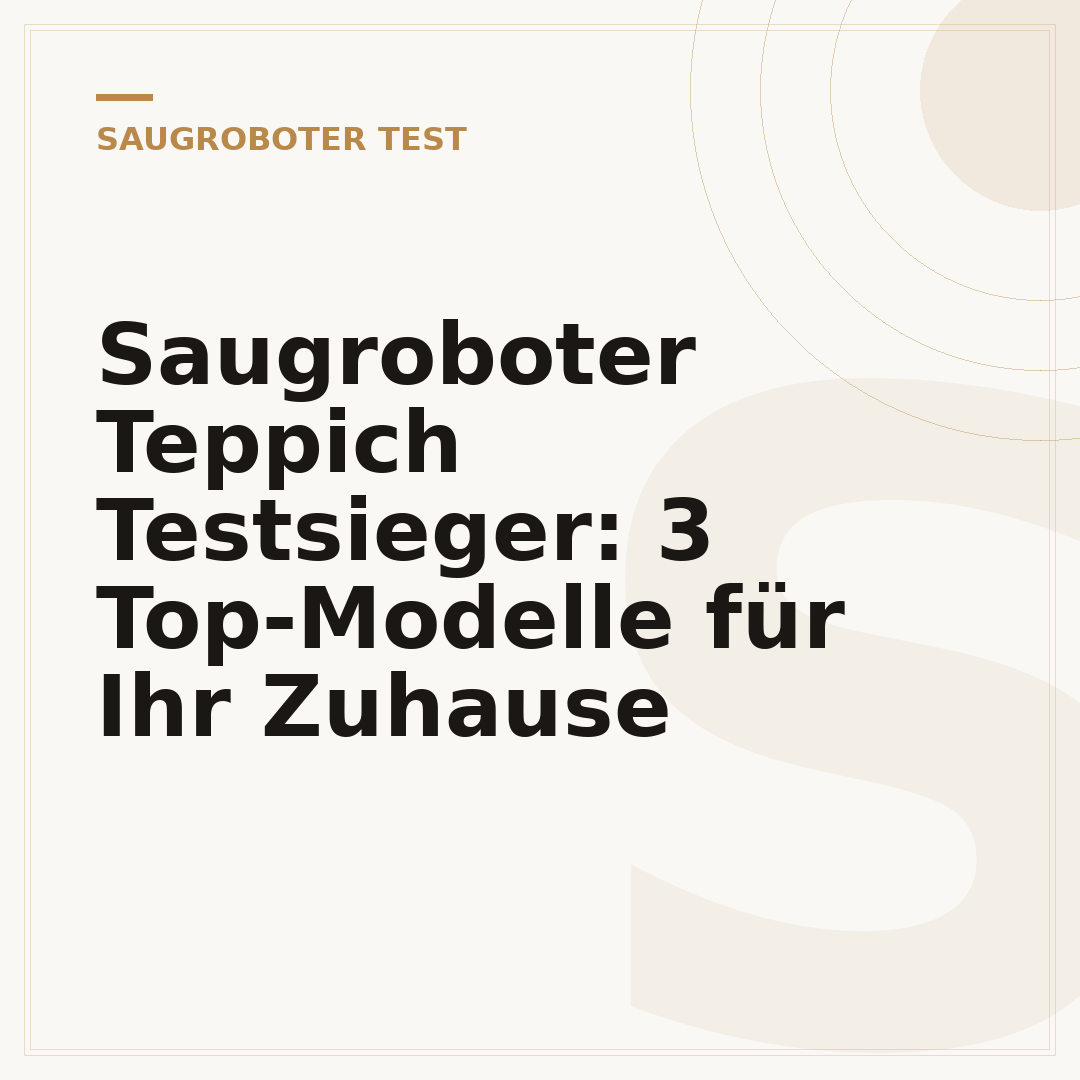 Saugroboter Teppich Testsieger: 3 Top-Modelle für Ihr Zuhause
