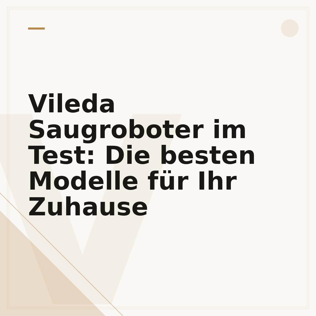 Vileda Saugroboter im Test: Die besten Modelle für Ihr Zuhause