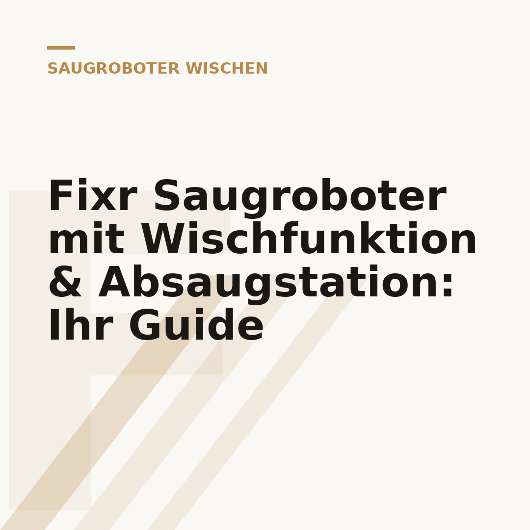 Fixr Saugroboter mit Wischfunktion & Absaugstation: Ihr Guide