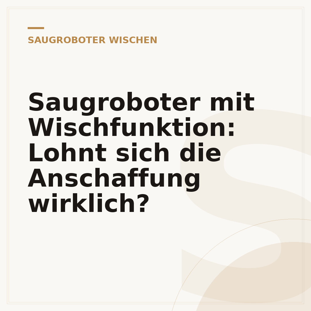 Saugroboter mit Wischfunktion: Lohnt sich die Anschaffung wirklich?