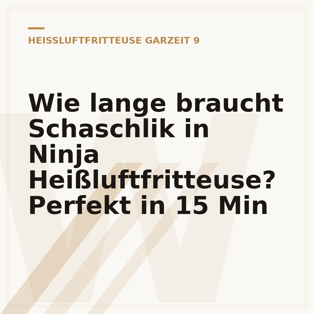 Wie lange braucht Schaschlik in Ninja Heißluftfritteuse? Perfekt in 15 Min