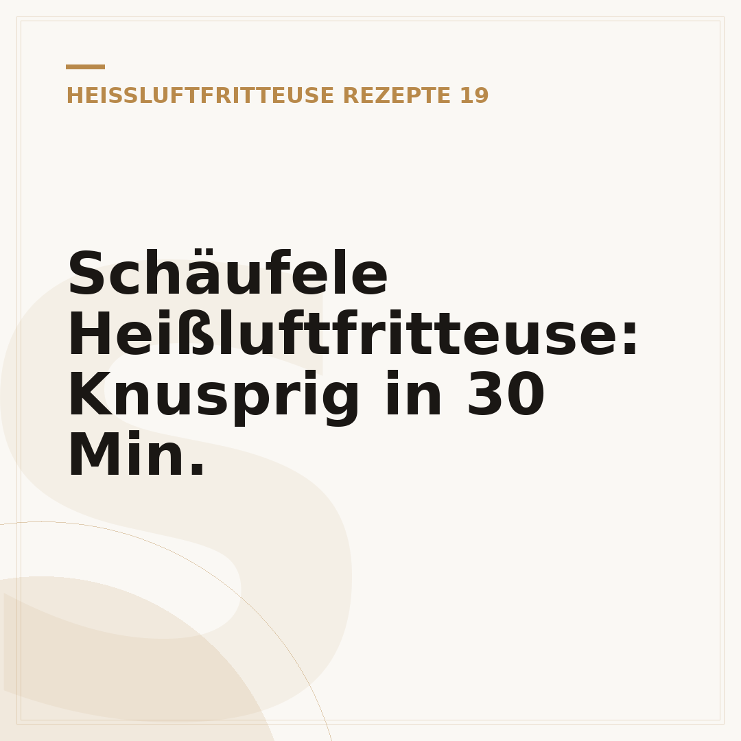Schäufele Heißluftfritteuse: Knusprig in 30 Min.