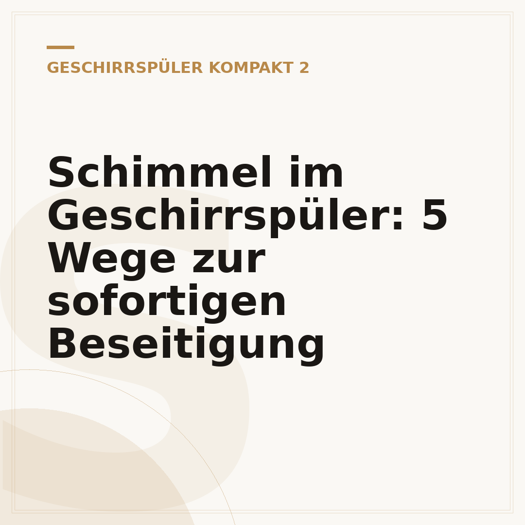 Schimmel im Geschirrspüler: 5 Wege zur sofortigen Beseitigung