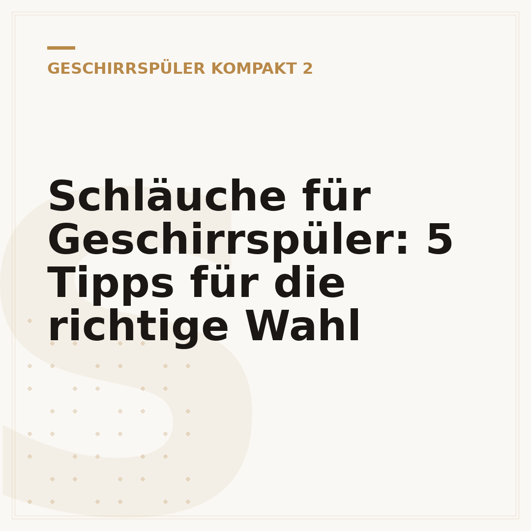 Schläuche für Geschirrspüler: 5 Tipps für die richtige Wahl