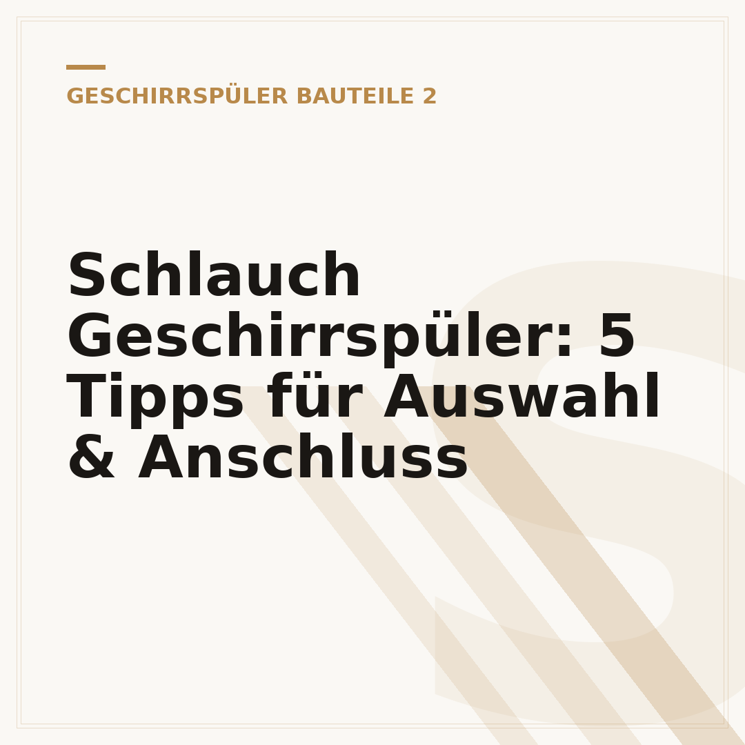 Schlauch Geschirrspüler: 5 Tipps für Auswahl & Anschluss