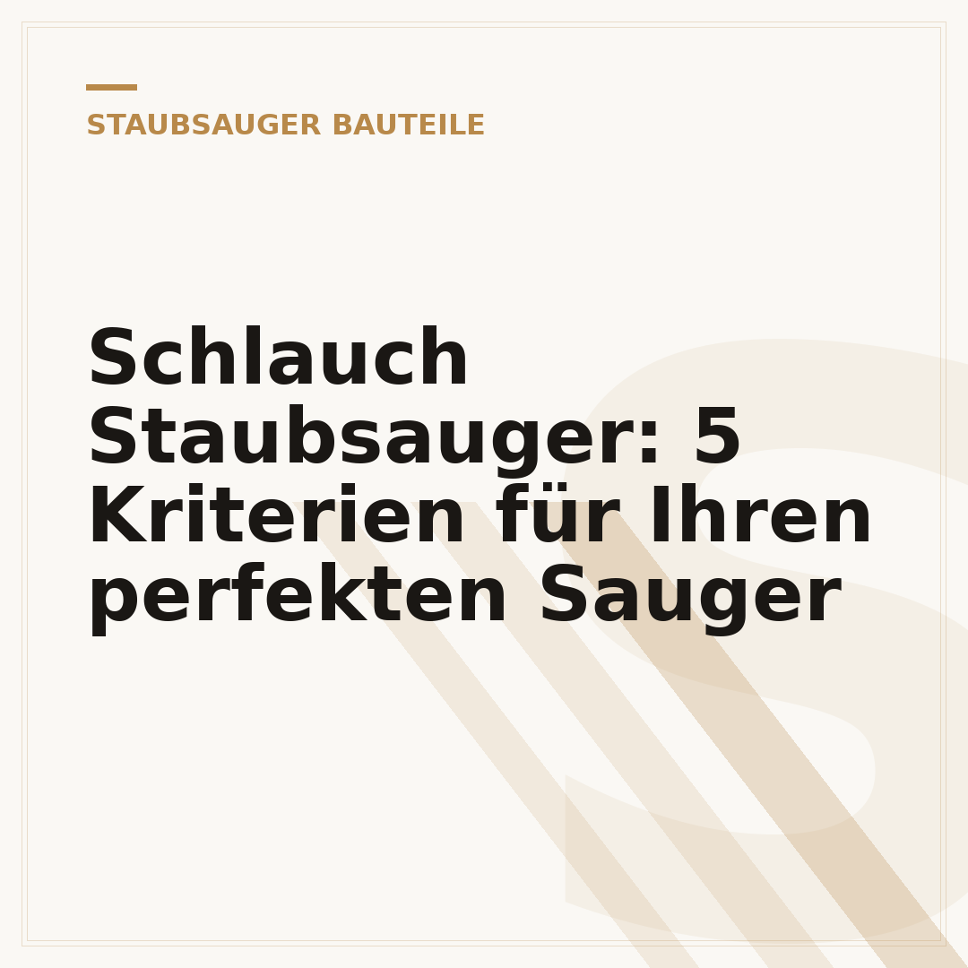 Schlauch Staubsauger: 5 Kriterien für Ihren perfekten Sauger