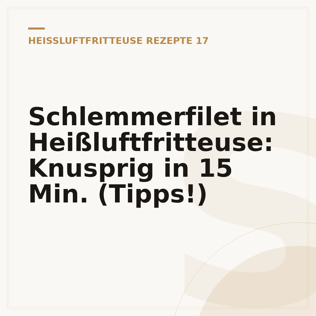 Schlemmerfilet in Heißluftfritteuse: Knusprig in 15 Min. (Tipps!)