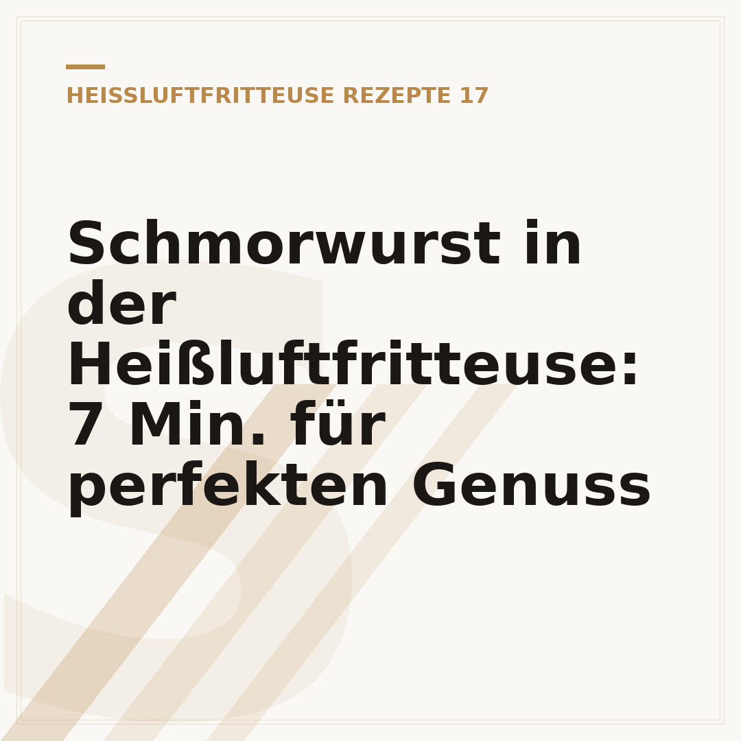 Schmorwurst in der Heißluftfritteuse: 7 Min. für perfekten Genuss