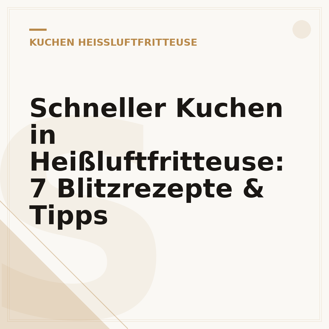 Schneller Kuchen in Heißluftfritteuse: 7 Blitzrezepte & Tipps