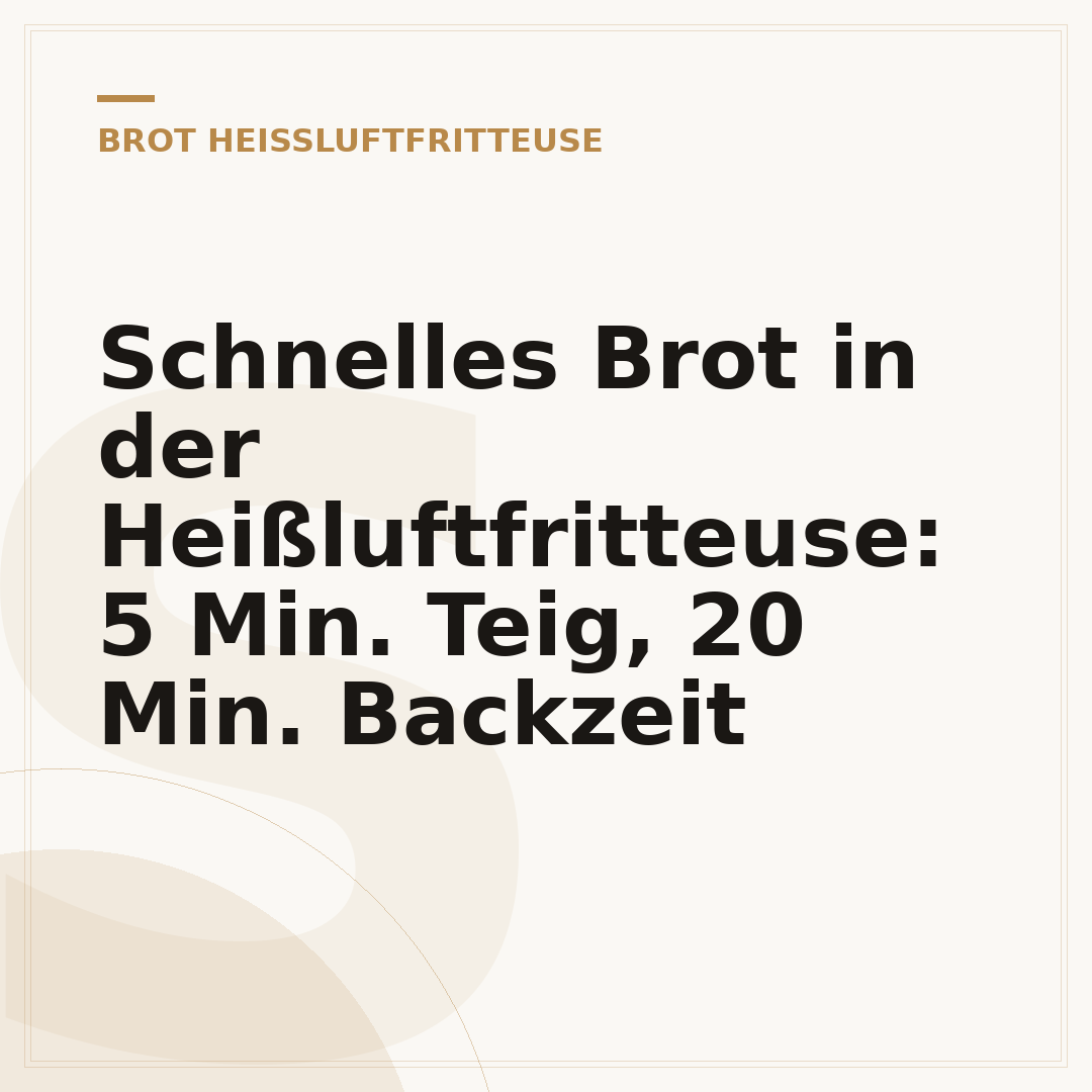 Schnelles Brot in der Heißluftfritteuse: 5 Min. Teig, 20 Min. Backzeit