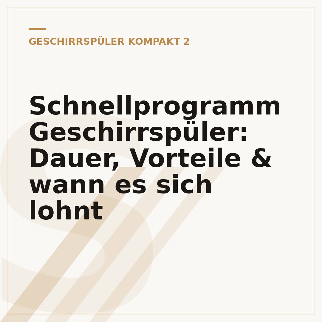 Schnellprogramm Geschirrspüler: Dauer, Vorteile & wann es sich lohnt