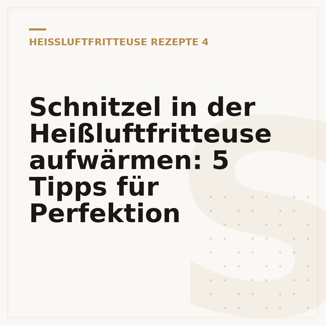 Schnitzel in der Heißluftfritteuse aufwärmen: 5 Tipps für Perfektion