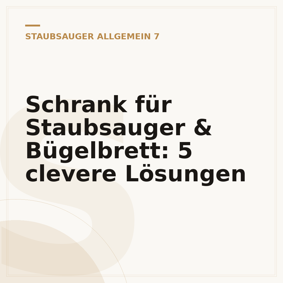 Schrank für Staubsauger & Bügelbrett: 5 clevere Lösungen