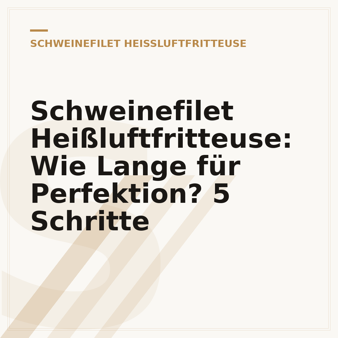 Schweinefilet Heißluftfritteuse: Wie Lange für Perfektion? 5 Schritte
