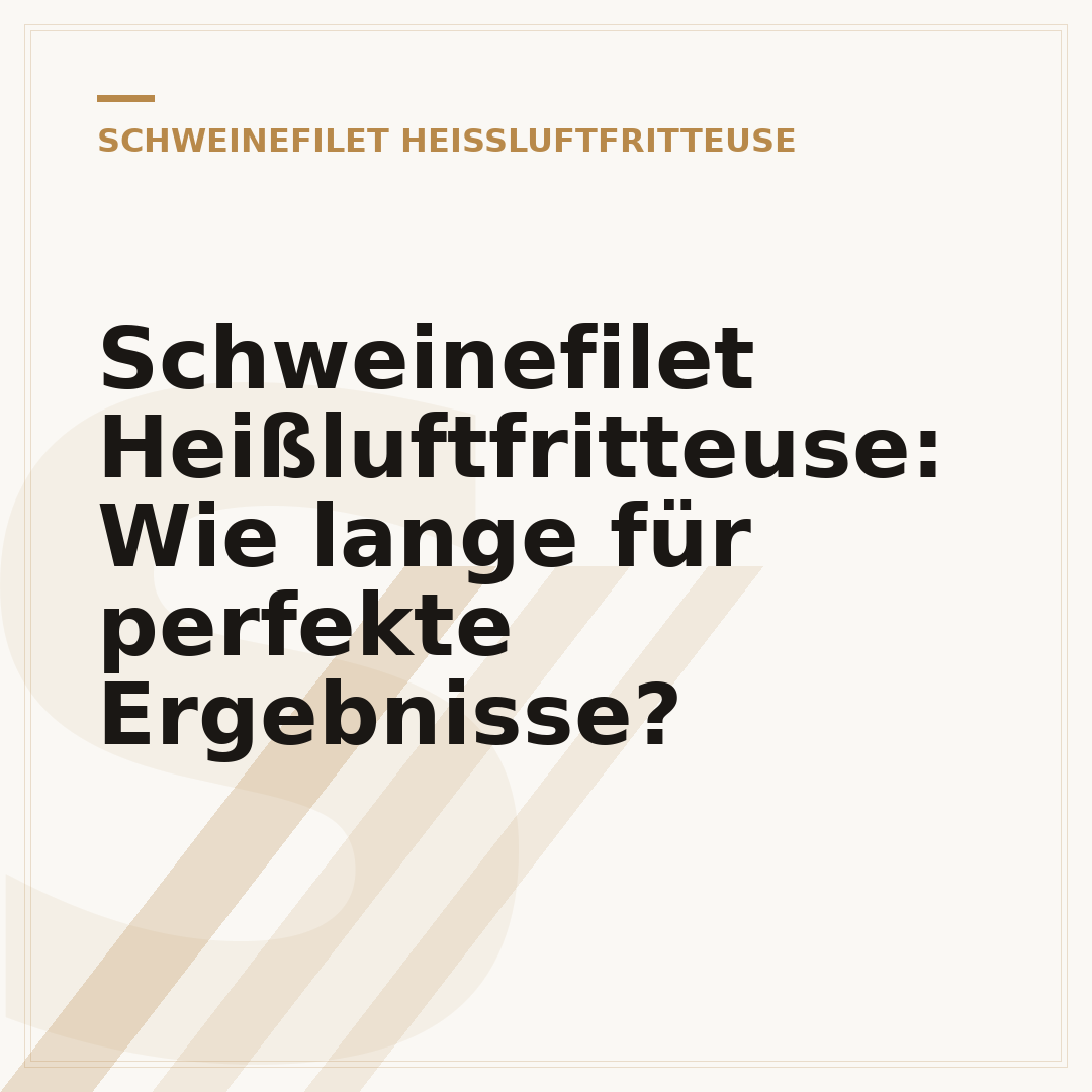 Schweinefilet Heißluftfritteuse: Wie lange für perfekte Ergebnisse?