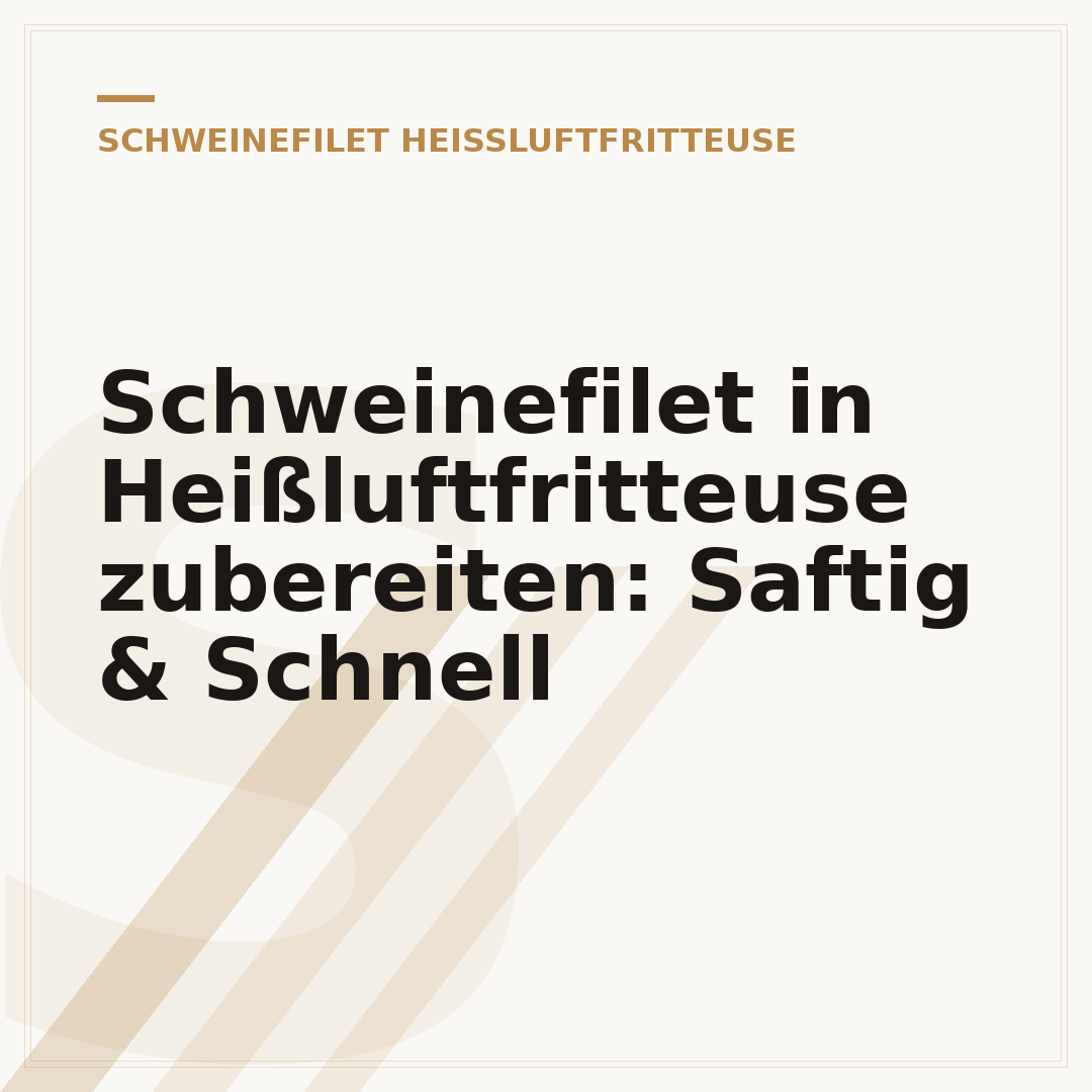 Schweinefilet in Heißluftfritteuse zubereiten: Saftig & Schnell
