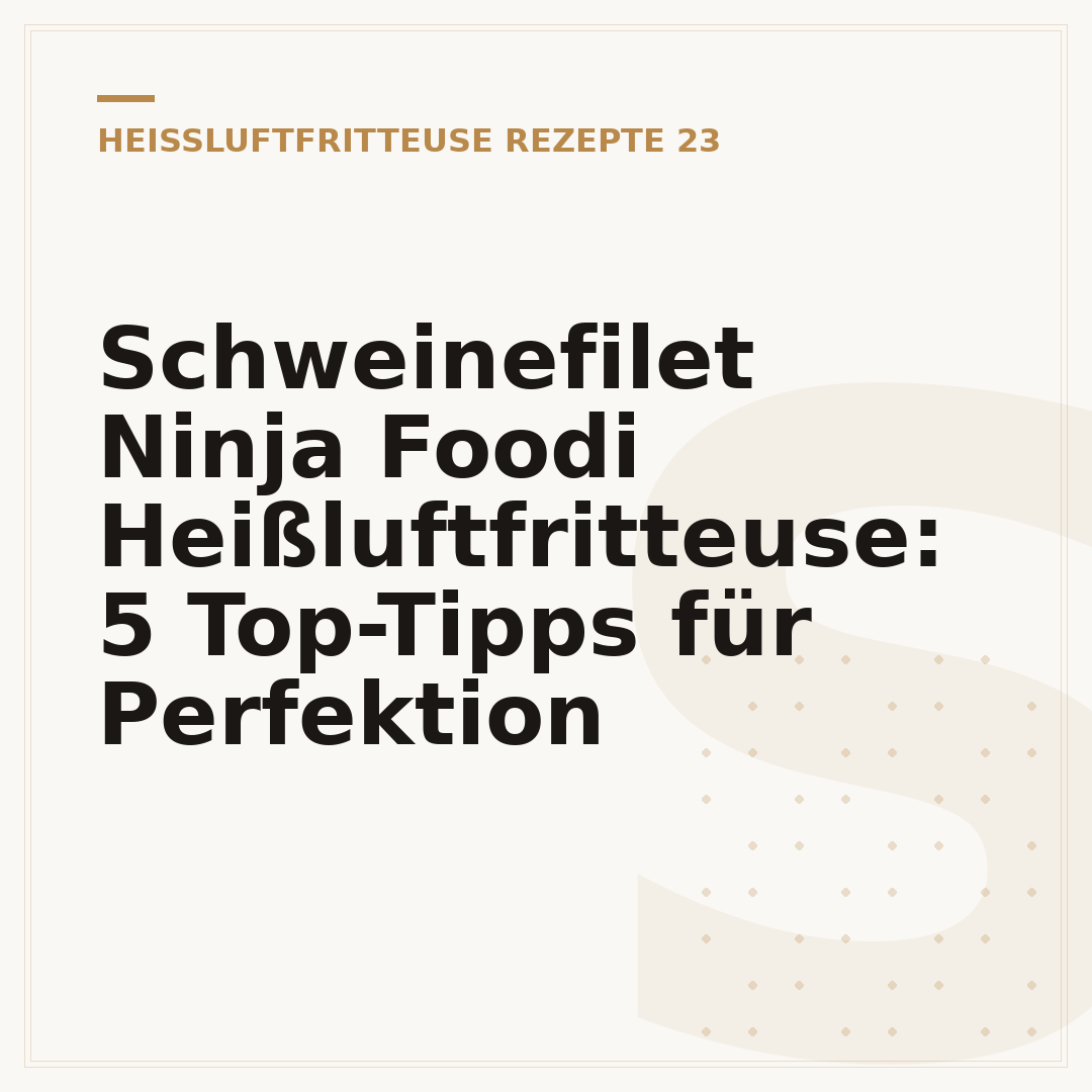 Schweinefilet Ninja Foodi Heißluftfritteuse: 5 Top-Tipps für Perfektion