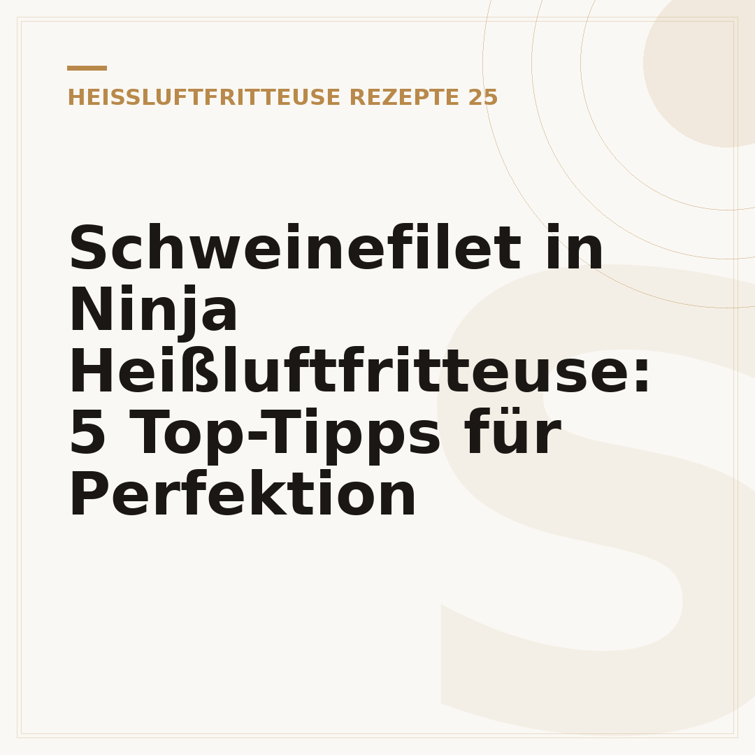 Schweinefilet in Ninja Heißluftfritteuse: 5 Top-Tipps für Perfektion