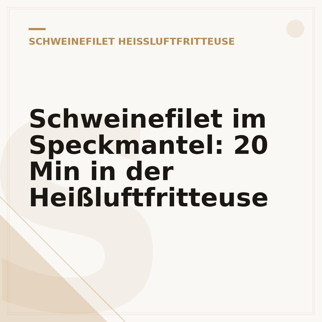 Schweinefilet im Speckmantel: 20 Min in der Heißluftfritteuse