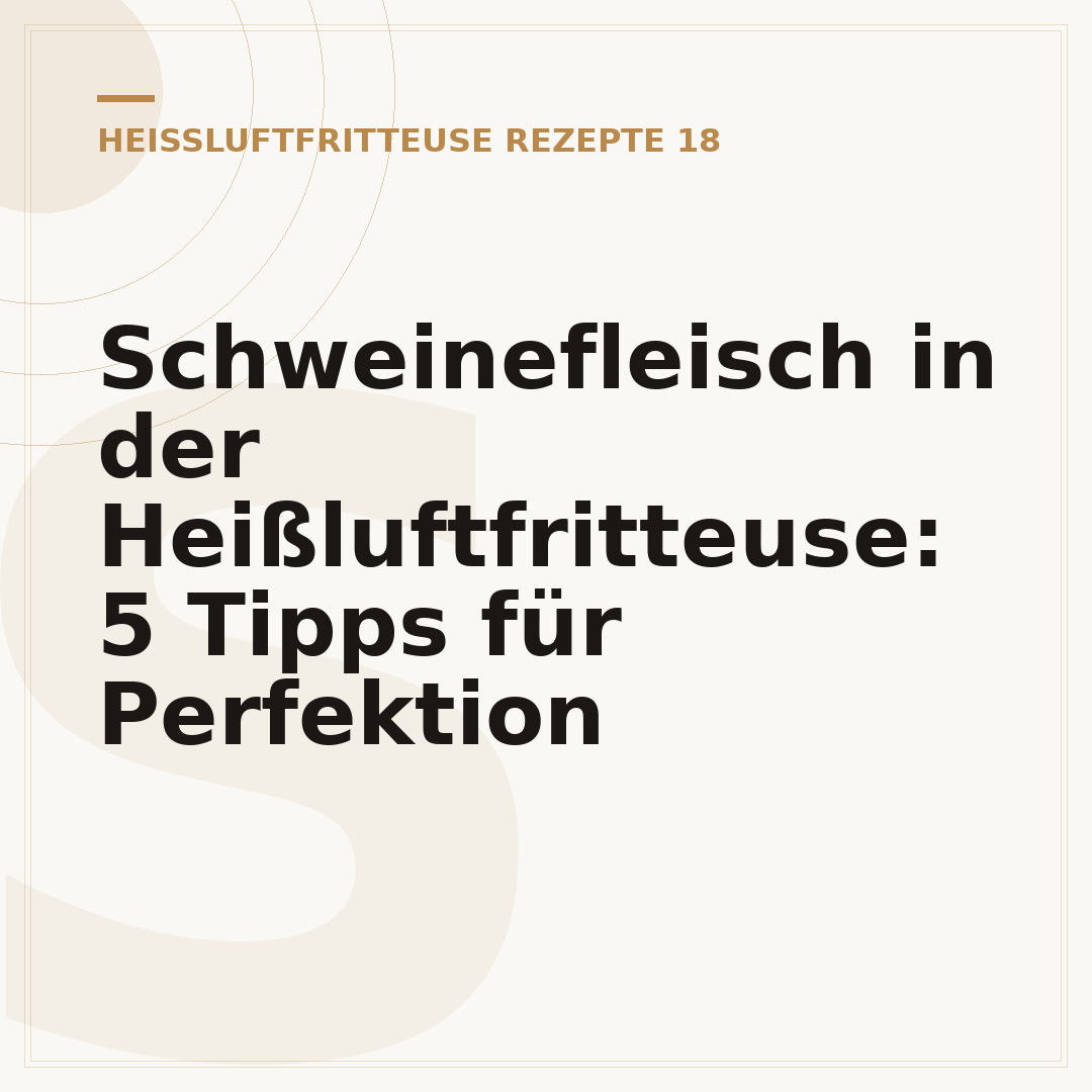 Schweinefleisch in der Heißluftfritteuse: 5 Tipps für Perfektion