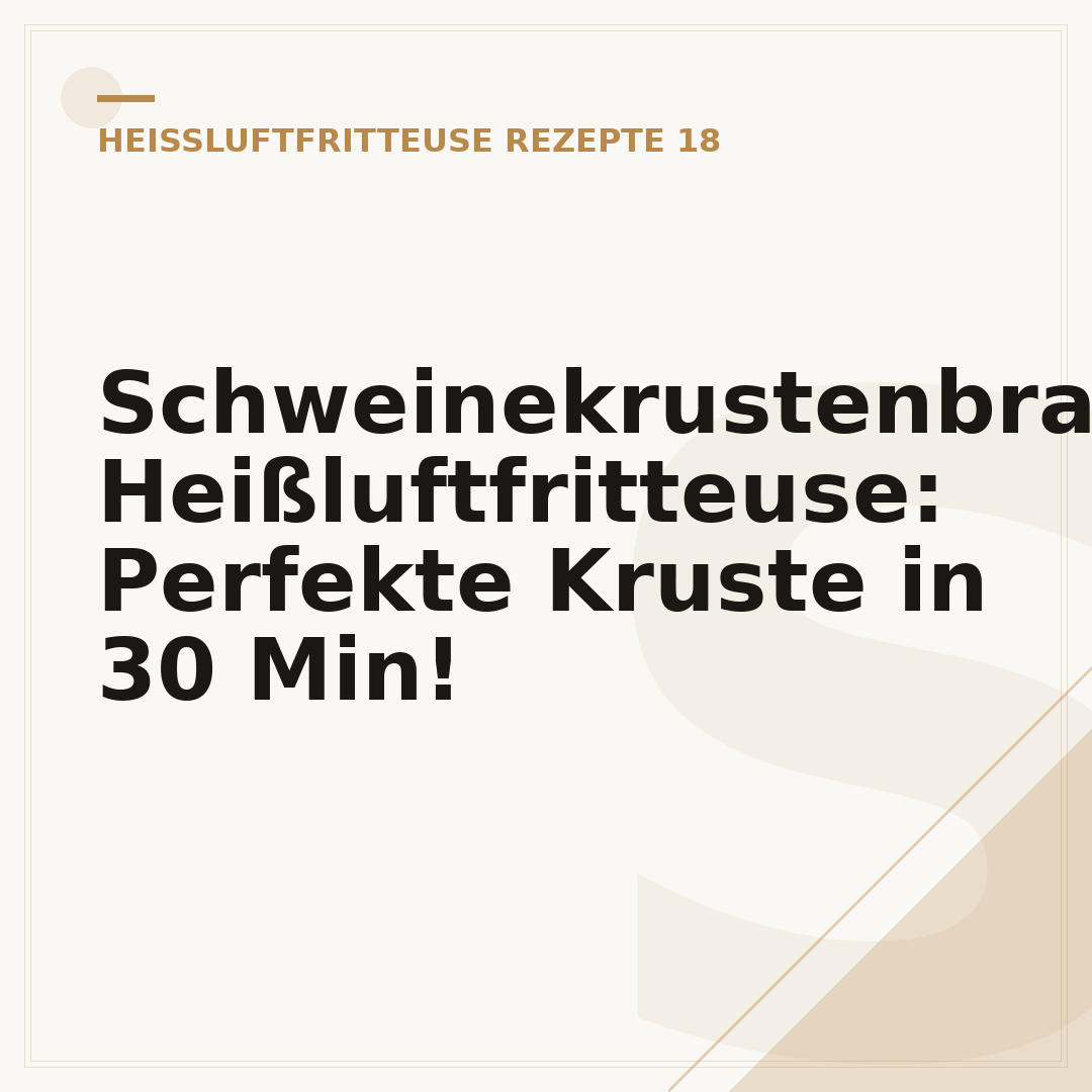 Schweinekrustenbraten Heißluftfritteuse: Perfekte Kruste in 30 Min!