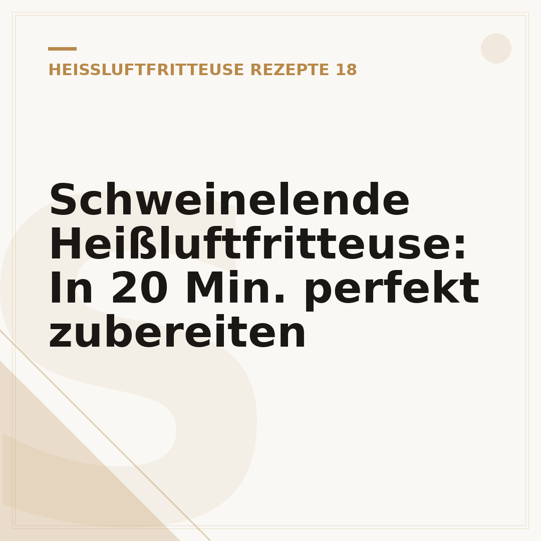 Schweinelende Heißluftfritteuse: In 20 Min. perfekt zubereiten