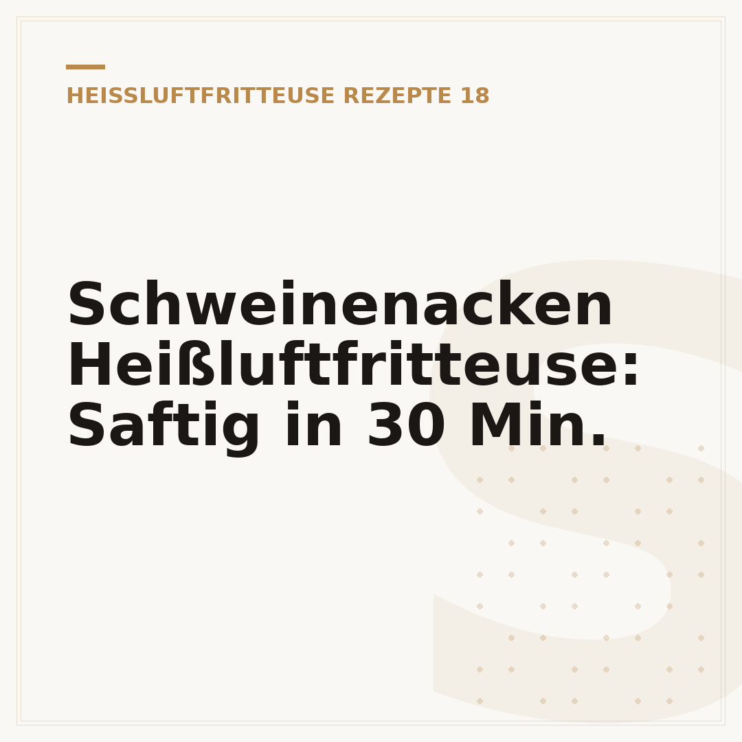 Schweinenacken Heißluftfritteuse: Saftig in 30 Min.