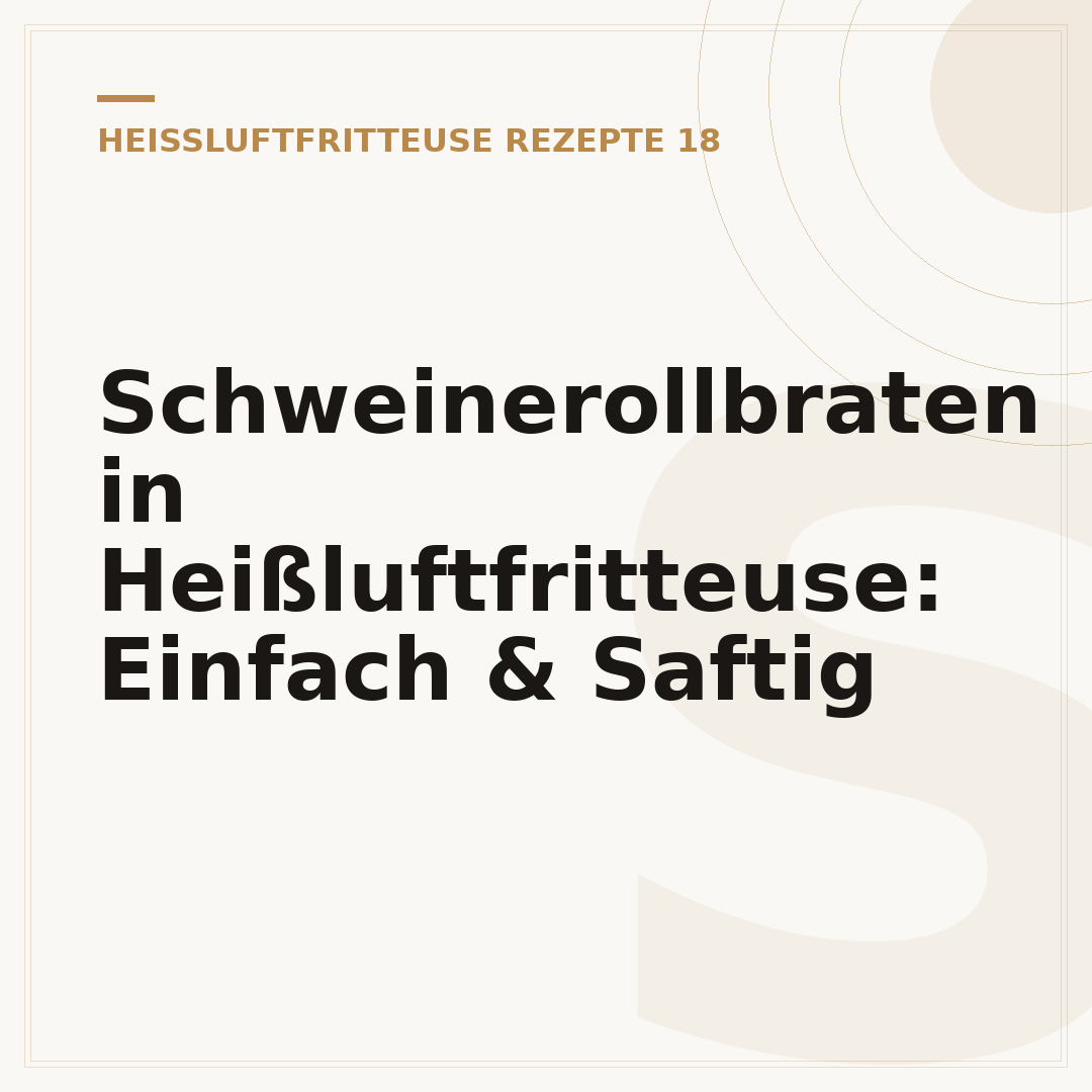 Schweinerollbraten in Heißluftfritteuse: Einfach & Saftig