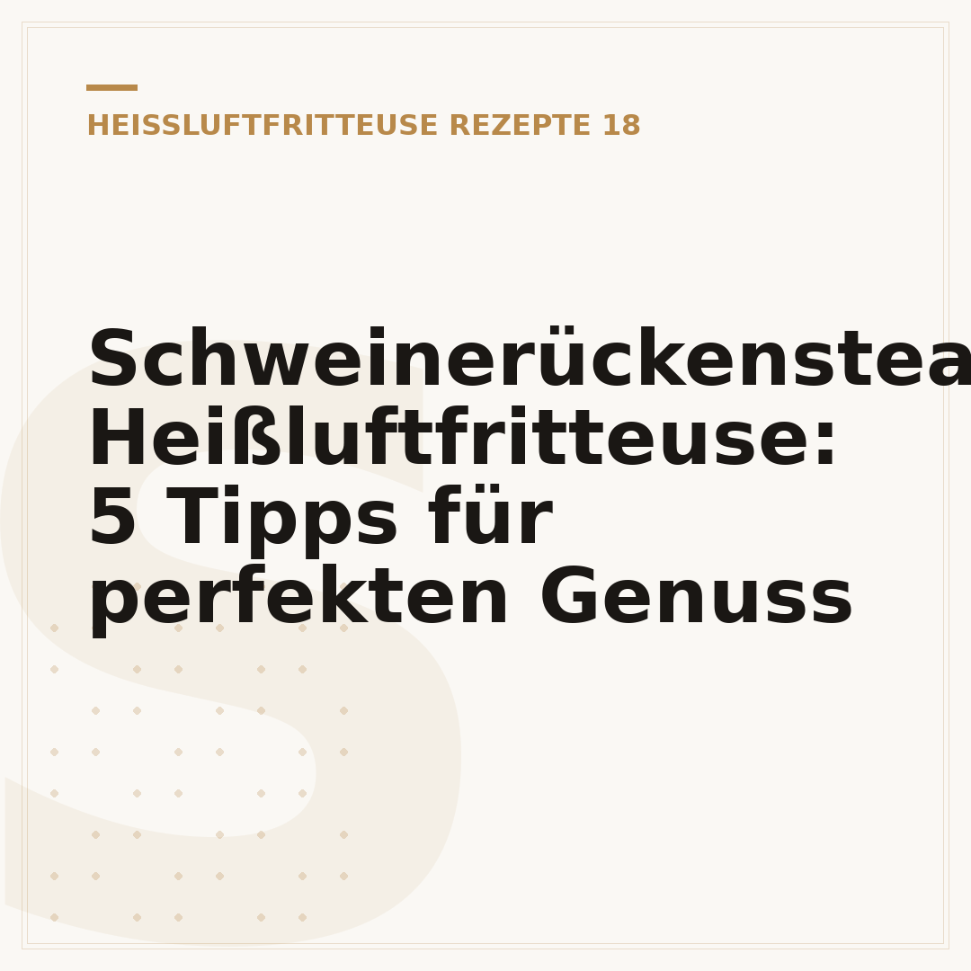 Schweinerückensteak Heißluftfritteuse: 5 Tipps für perfekten Genuss