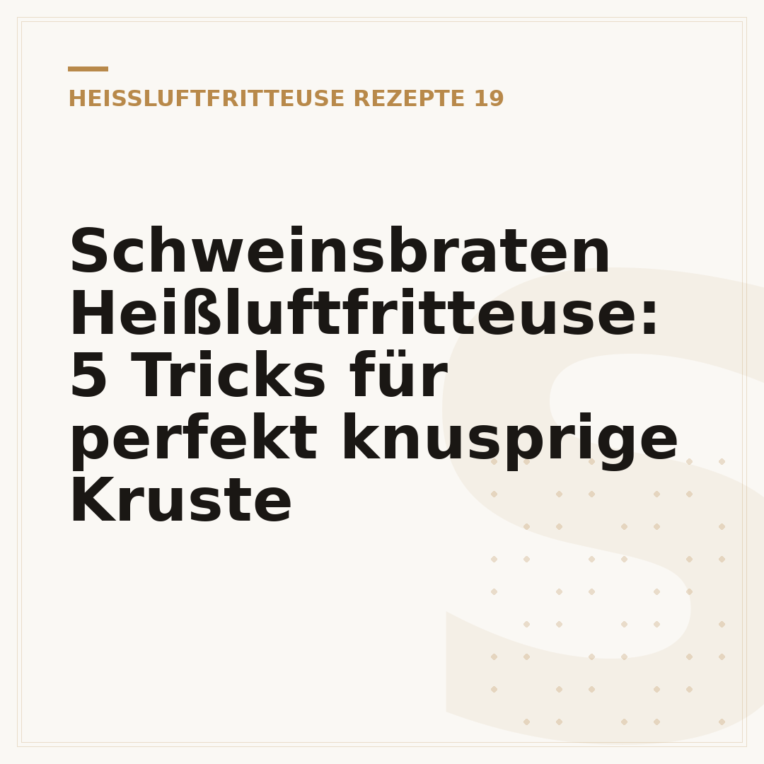 Schweinsbraten Heißluftfritteuse: 5 Tricks für perfekt knusprige Kruste