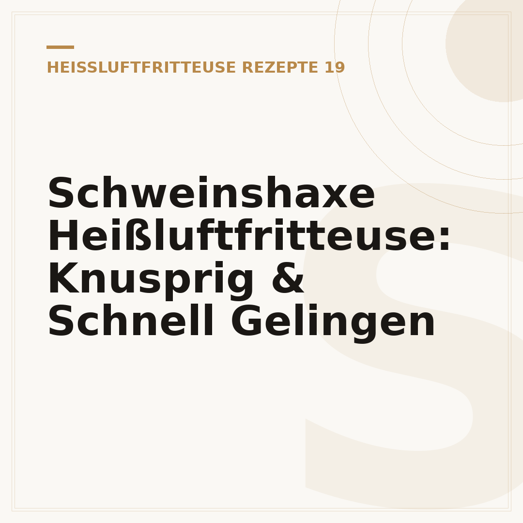 Schweinshaxe Heißluftfritteuse: Knusprig & Schnell Gelingen