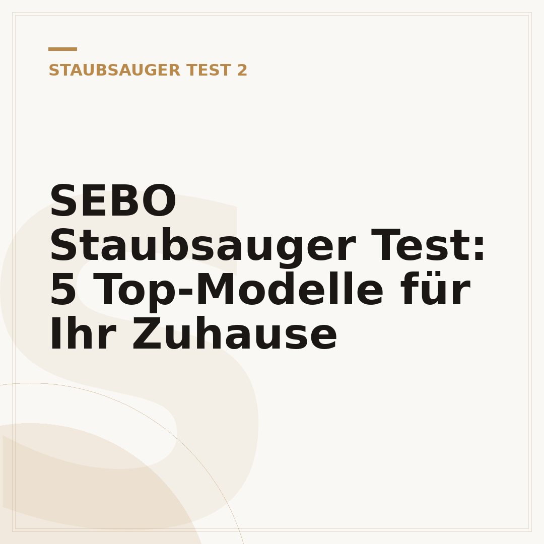 SEBO Staubsauger Test: 5 Top-Modelle für Ihr Zuhause