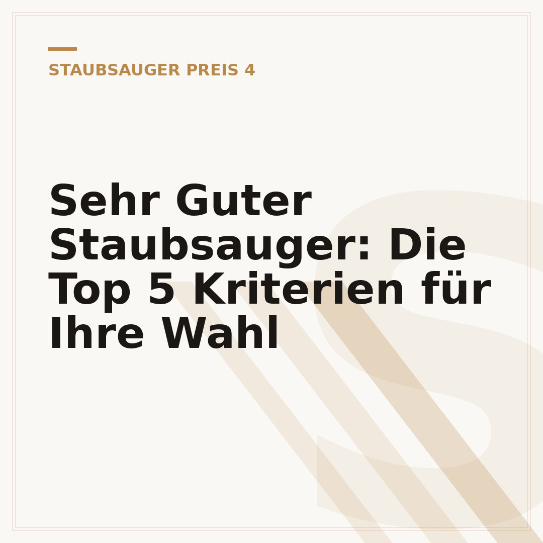 Sehr Guter Staubsauger: Die Top 5 Kriterien für Ihre Wahl