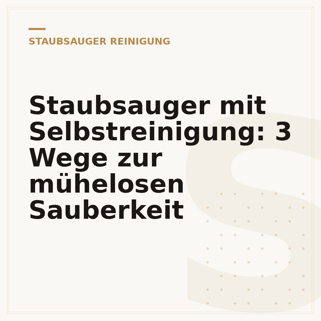 Staubsauger mit Selbstreinigung: 3 Wege zur mühelosen Sauberkeit