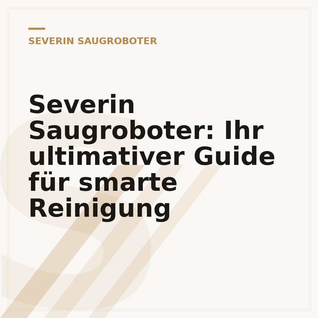Severin Saugroboter: Ihr ultimativer Guide für smarte Reinigung