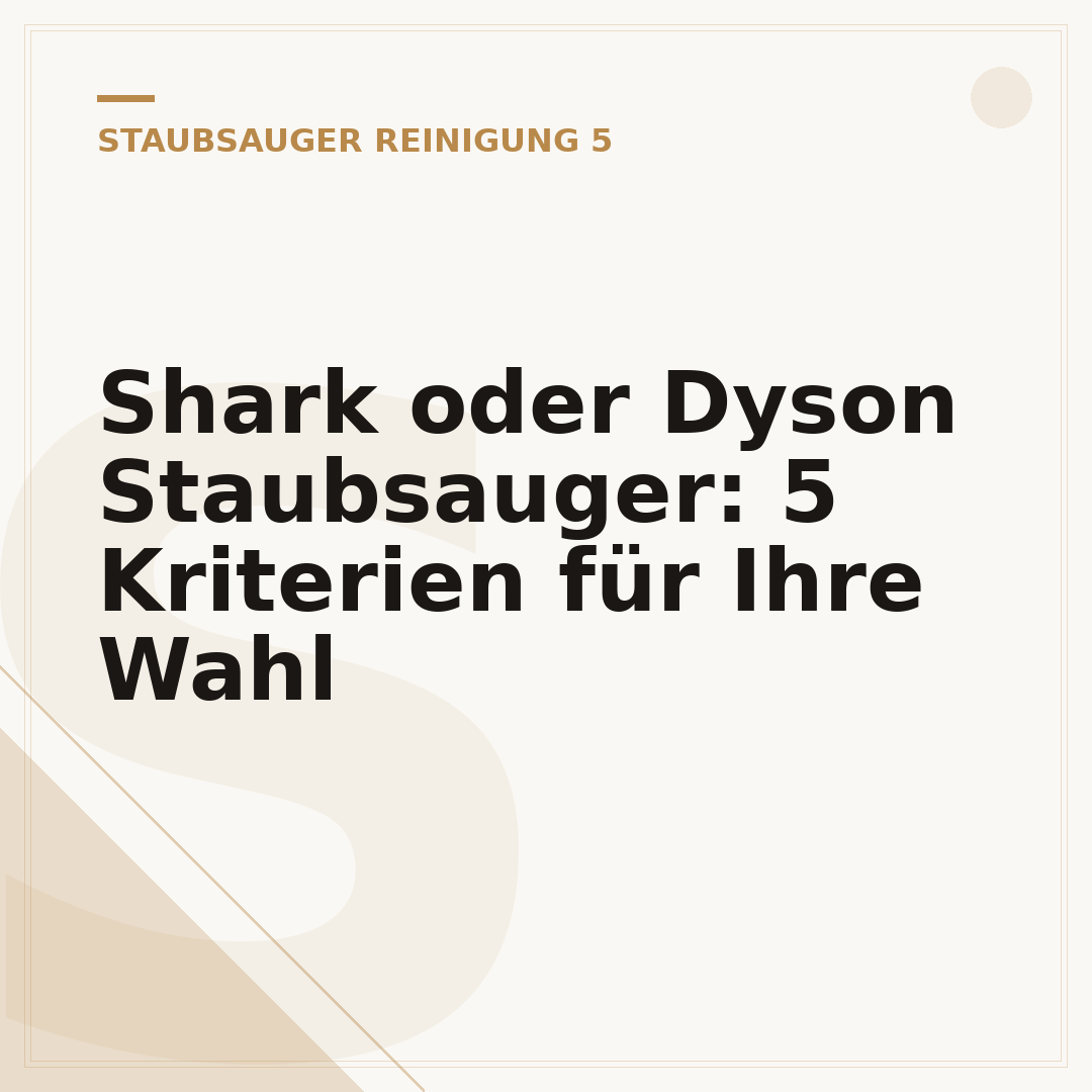 Shark oder Dyson Staubsauger: 5 Kriterien für Ihre Wahl